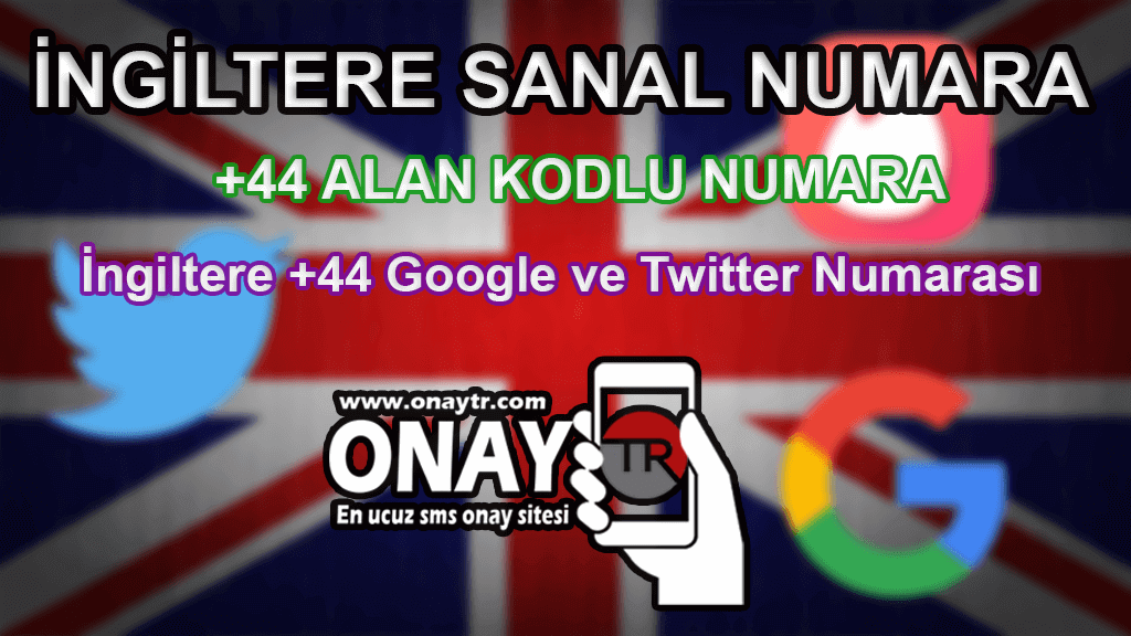 İngiltere +44 Mobil Onay Alma