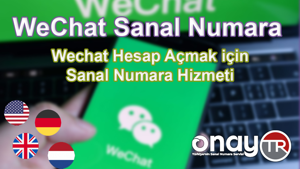 Wechat Hesap Açma & Wechat Sanal Numara